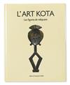 (PRIMITIVE ART.) Chaffin, Alain and François. LArt Kota: Les Figures de Reliquaire.